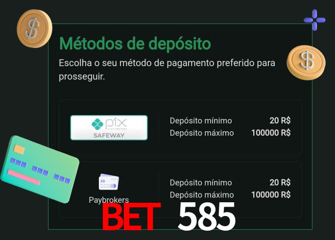 O cassino bet 585 oferece uma grande variedade de métodos de pagamento
