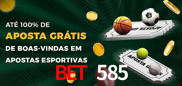 bet 585 Ate 100% de Aposta Gratis